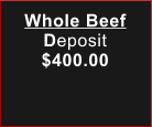 Whole Beef Deposit $400.00